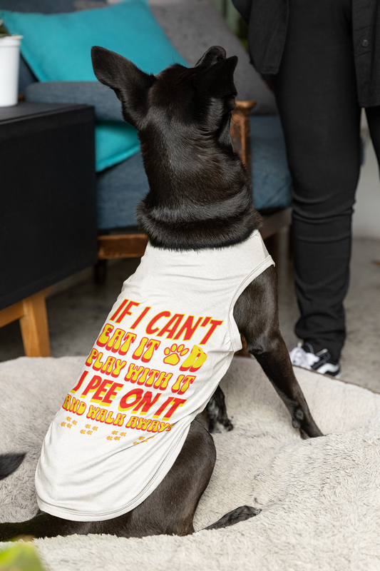 Custom Paw Design Pet Tank Top  |  If I Can't Eat It OR Play With It I Pee on It And Walk Away.